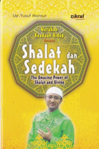 Image of MERUBAH KEADAAN HIDUP DENGAN SHALAT DAN SEDEKAH THE AMAZING POWER OF SHALAT AND GIVING