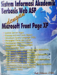 Image of SISTEM INFORMASI AKADEMIK BERBASIS WEB ASP DENGAN MICROSOFT FRONT PAGE XP