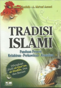 Image of TRADISI ISLAMI PANDUAN PROSESI KELAHIRAN- PERKAWINAN - KEMATIAN