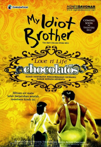 Image of MY IDIOT BROTHER : LOVE N' LIFE CHOCOLATOS KISAH INSPIRATIF PENGORBANAN SEORANG KAKAK KEPADA ADIKNYA