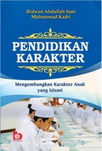 Image of PENDIDIKAN KARAKTER MENGEMBANGKAN KARAKTER ANAK YANG ISLAMI