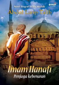 Image of SERI NOVEL BIOGRAFI IMAM MAZHAB IMAM HANAFI PENJAGA KEBENARAN