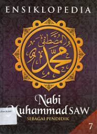 Image of ENSIKLOPEDIA NABI MUHAMMAD SAW 7 : SEBAGAI PENDIDIK