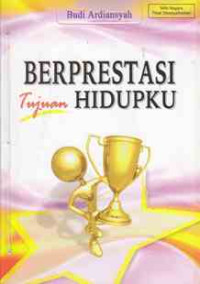 Image of BERPRESTASI TUJUAN HIDUPKU