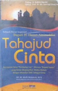 Image of SEBUAH NOVEL INSPIRATIF BUPATI H. HASAN AMINUDDIN TAHAJUD CINTA