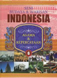 Image of SENI BUDAYA & WARISAN INDONESIA 6 : AGAMA & KEPERCAYAAN