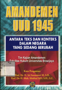 Image of AMANDEMEN UUD 1945 ANTARA TEKS DAN KONTEKS DALAM NEGARA YANG SEDANG BERUBAH