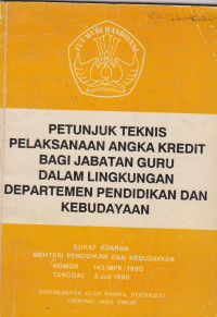Image of PETUNJUK TEKNIS PELAKSANAAN ANGKA KREDIT BAGI JABATAN GURU DALAM LINGKUNGAN DEPARTEMEN PENDIDIKAN DAN KEBUDAYAAN
