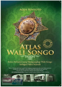 Image of ATLAS WALI SONGO : BUKU PERTAMA YANG MENGUNGKAP WALI SONGO SEBAGAI FAKTA SEJARAH