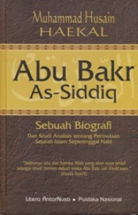 Image of ABU BAKR AS-SIDDIQ : SEBUAH BIOGRAFI DAN STUDI ANALISIS TENTANG PERMULAAN SEJARAH ISLAM SEPENINGGAL NABI