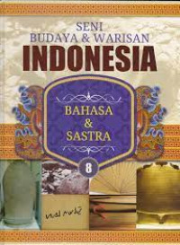 Image of SENI BUDAYA & WARISAN INDONESIA 8 : BAHASA & SASTRA