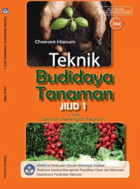 Image of TEKNIK BUDIDAYA TANAMAN JILID 1 UNTUK SEKOLAH MENENGAH KEJURUAN