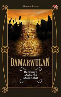 Image of DAMARWULAN : RETAKNYA MAHKOTA MAJAPAHIT