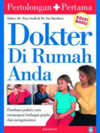 Image of PERTOLONGAN PERTAMA DOKTER DI RUMAH ANDA : PANDUAN PRAKTIS CARA MENANGANI BERBAGAI GEJALA DAN MENGATASINYA