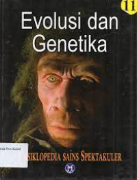 Image of ENSIKLOPEDIA SAINS SPEKTAKULER 11 : EVOLUSI DAN GENETIKA