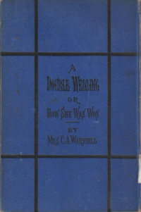 Image of A DOUBLE WEDDING OR HOW SHE WAS WON
