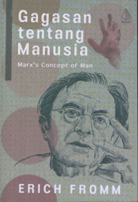 Image of GAGASAN TENTANG MANUSIA MARX'S CONCEPT OF MAN