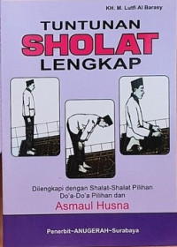 Image of TUNTUNAN SHOLAT LENGKAP DILENGKAPI DENGAN SHALAT-SHALAT PILIHAN DO'A-DO'A PILIHAN DAN ASMAUL HUSNA