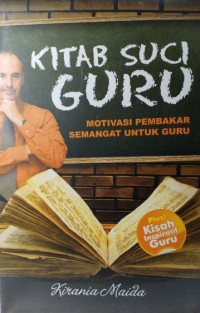 Image of KITAB SUCI GURU : MOTIVASI PEMBAKAR SEMANGAT UNTUK GURU