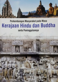 Image of PERKEMBANGAN MASYARAKAT PADA MASA KERAJAAN HINDU BUDDHA SERTA PENINGGALANNYA