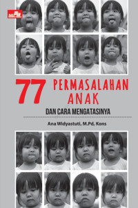 Image of 77 PERMASALAHAN ANAK DAN CARA MENGATASINYA