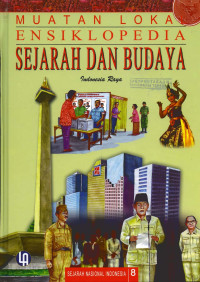Image of MUATAN LOKAL ENSIKLOPEDIA SEJARAH DAN BUDAYA : INDONESIA RAYA