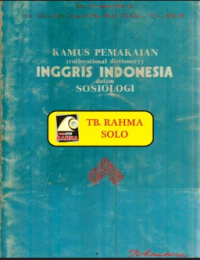 Image of KAMUS PEMAKAIAN (COLLOCATIONAL DICTIONARY) INGGRIS INDONESIA DALAM SOSIOLOGI