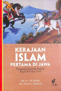 Image of KERAJAAN ISLAM PERTAMA DI JAWA : TINJAUAN SEJARAH POLITIK ABAD XV DAN XVI