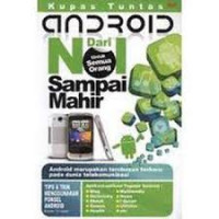 Image of KUPAS TUNTAS ANDROID DARI NOL UNTUK SEMUA ORANG SAMPAI MAHIR
