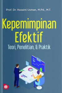 Image of KEPEMIMPINAN EFEKTIF : TEORI, PENELITIAN, & PRAKTIK