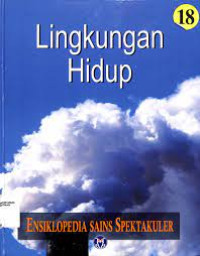 Image of ENSIKLOPEDIA SAINS SPEKTAKULER 18 : LINGKUNGAN HIDUP