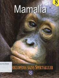 Image of ENSIKLOPEDIA SAINS SPEKTAKULER 8 : MAMALIA