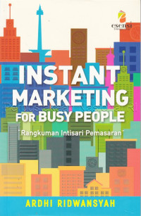 Image of INSTANT MARKETING FOR BUSY PEOPLE RANGKUMAN INTISARI PEMASARAN