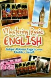 Image of MASTERING BASIC ENGLISH BELAJAR BAHASA INGGRIS DENGAN MUDAH DAN CEPAT