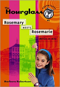Image of THE HOURGLASS ROSEMARY MEETS ROSEMARIE BERLIN IN 1870