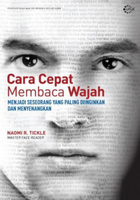 Image of CARA CEPAT MEMBACA WAJAH : MENJADI SESEORANG YANG PALING DIINGINKAN DAN MENYENANGKAN