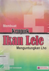 Image of MEMBUAT KRUPUK IKAN LELE MENGUNTUNGKAN LHO