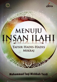 Image of MENUJU INSAN ILAHI TAFSIR HADIS- HADIS MIKRAJ