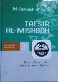 Image of TAFSIR AL-MISBAH : PESAN, KESAN, DAN KESERASIAN AL-QUR'AN SURAH AL-MA'IDAH, SURAH AL-AN'AM