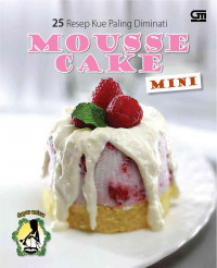 Image of 25 RESEP KUE PALING DIMINATI MOUSSE CAKE MINI