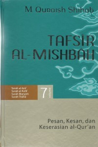 Image of TAFSIR AL-MISBAH : PESAN, KESAN, DAN KESERASIAN AL-QUR'AN SURAH AL-ISRA', SURAH AL-KAHF, SURAH MARYAM, SURAH THAHA