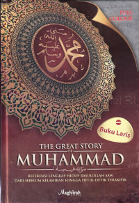 Image of THE GREAT STORY MUHAMMAD : REFERENSI LENGKAP HIDUP RASULULLAH SAW DARI SEBELUM KELAHIRAN HINGGA DETIK-DETIK TERAKHIR