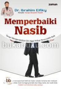 Image of MEMPERBAIKI NASIB : TERAPI MENGENDALIKAN DIRI AGAR HIDUP TERUS LEBIH BAIK