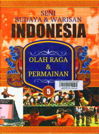 Image of SENI BUDAYA & WARISAN INDONESIA 5 : OLAH RAGA & PERMAINAN