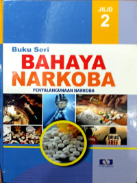 Image of BUKU SERI BAHAYA NARKOBA : PENYALAHGUNAAN NARKOBA