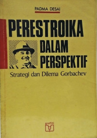Image of PERESTROIKA DALAM PERSPEKTIF STRATEGI DAN DILEMA GORBACHEV