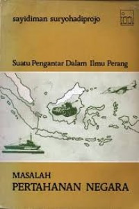 Image of SUATU PENGANTAR DALAM ILMU PERANG MASALAH PERTAHANAN NEGARA
