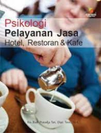 Image of PSIKOLOGI PELAYANAN JASA HOTEL, RESTORAN & KAFE