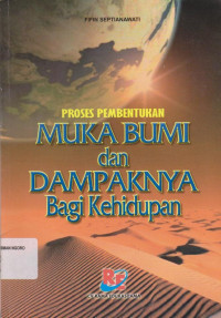 Image of PROSES PEMBENTUKAN MUKA BUMI DAN DAMPAKNYA BAGI KEHIDUPAN