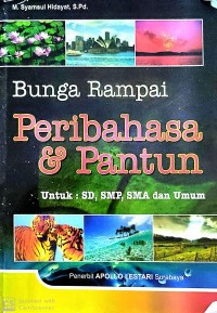 Image of BUNGA RAMPAI PERIBAHASA & PANTUN UNTUK : SD, SMP, SMA DAN UMUM